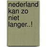 Nederland kan zo niet langer..! door G. Hulsing