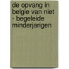 De opvang in Belgie van niet - begeleide minderjarigen by A. Verlinden