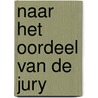 Naar het oordeel van de jury door J. van Gent