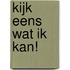 kijk eens wat ik kan!