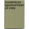 Mysterieuse spookverhalen uit Indie by F. Neijndorff