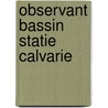 Observant Bassin Statie Calvarie door A. van Iterson