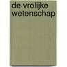 De vrolijke wetenschap by J.J. Beishuizen