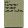 Vier elementen keramiek tentoonstelling by Beks