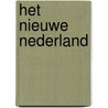 Het nieuwe Nederland by Unknown