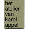 Het atelier van Karel Appel by W. Stokvis
