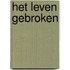 Het leven gebroken