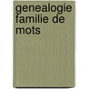 Genealogie familie de mots by Bonestroo