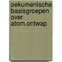 Oekumenische basisgroepen over atom.ontwap