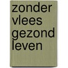 Zonder vlees gezond leven door Baumgardt