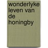 Wonderlyke leven van de honingby door Beeck