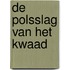 De polsslag van het kwaad
