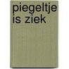 Piegeltje is ziek by A. Vernooijs