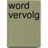 Word vervolg