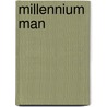 Millennium man by Unknown
