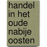 Handel in het Oude Nabije Oosten by R.J. Demare