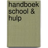 Handboek School & hulp door Onbekend