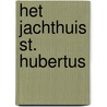 Het jachthuis St. Hubertus door Onbekend