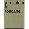 Jeruzalem in Toscane by R. Berkel