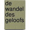 De wandel des geloofs by W. Romaine