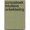 Cursusboek intuitieve ontwikkeling by G. van Doorn