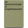 De Beschermengel of Engelbewaarder door J. Elze