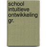 School intuitieve ontwikkeling gr. door Majoor