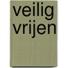 Veilig vrijen by K. ten Haaf