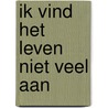 Ik vind het leven niet veel aan by K. ten Haaf