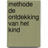 Methode de ontdekking van het kind door Maria Montessori