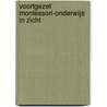Voortgezet Montessori-onderwijs in zicht door R. van Dijk