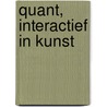 Quant, interactief in kunst by R.A. Spijkerman