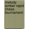 Melody amber rapid chess tournament by Erik Bouwmans
