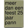 Meer dan een feest 25 jaar pann door Dercksen