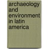 Archaeology and environment in latin america door Onbekend