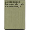 Archeologisch Bureauonderzoek Sammersweg 1 door O. Holthausen