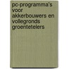 PC-programma's voor akkerbouwers en vollegronds groentetelers by Annemarie Postma