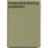 Kostprysberekening potplanten by Joosje van Geest