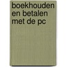 Boekhouden en betalen met de PC door Annemarie Postma
