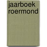 Jaarboek Roermond door Onbekend