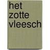 Het zotte Vleesch by P.J.A. Nissen