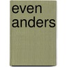 Even Anders door A. Broers