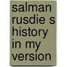 Salman rusdie s history in my version by Tellekamp
