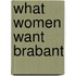 What Women Want Brabant