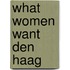 What Women Want Den Haag