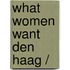 What Women Want Den Haag /