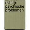Richtlijn Psychische Problemen by J.J.L. van der Klink