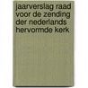 Jaarverslag Raad voor de Zending der Nederlands Hervormde Kerk door Onbekend