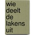 Wie deelt de lakens uit