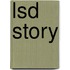 Lsd story